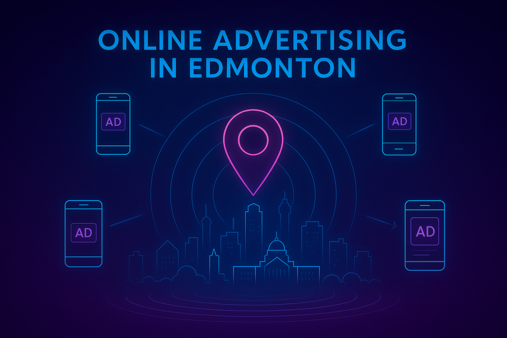Online Advertising in Edmonton: Geo-Fencing and Hyperlocal Ads for Tapping into the Power of Location